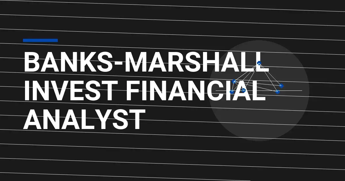 Banks-Marshall Invest Financial Analyst
