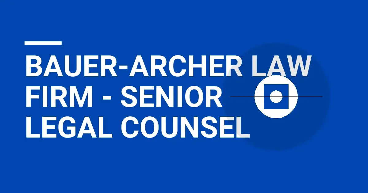 Bauer-Archer Law Firm - Senior Legal Counsel