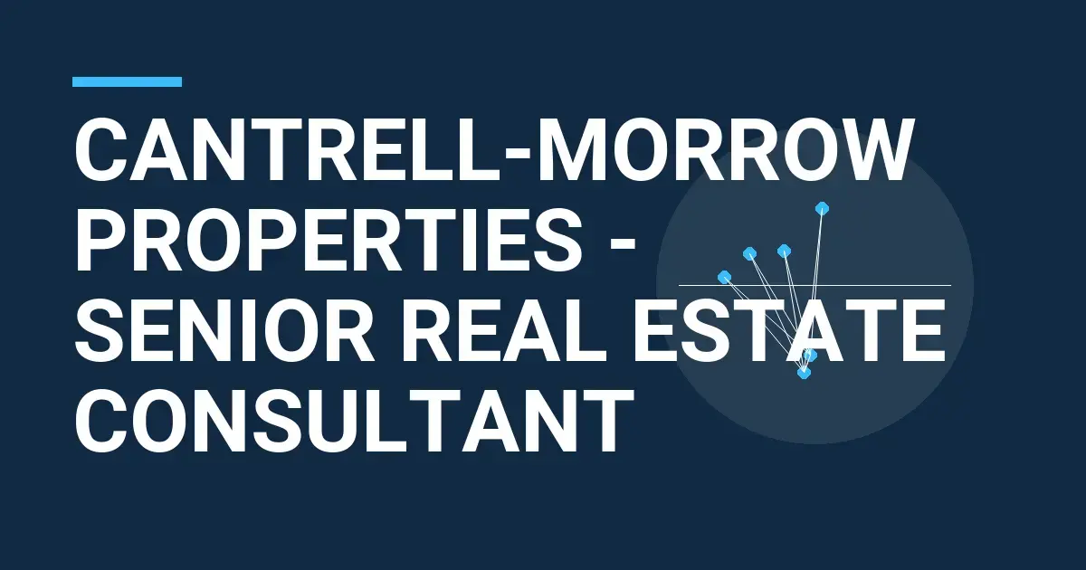 Cantrell-Morrow Properties - Senior Real Estate Consultant