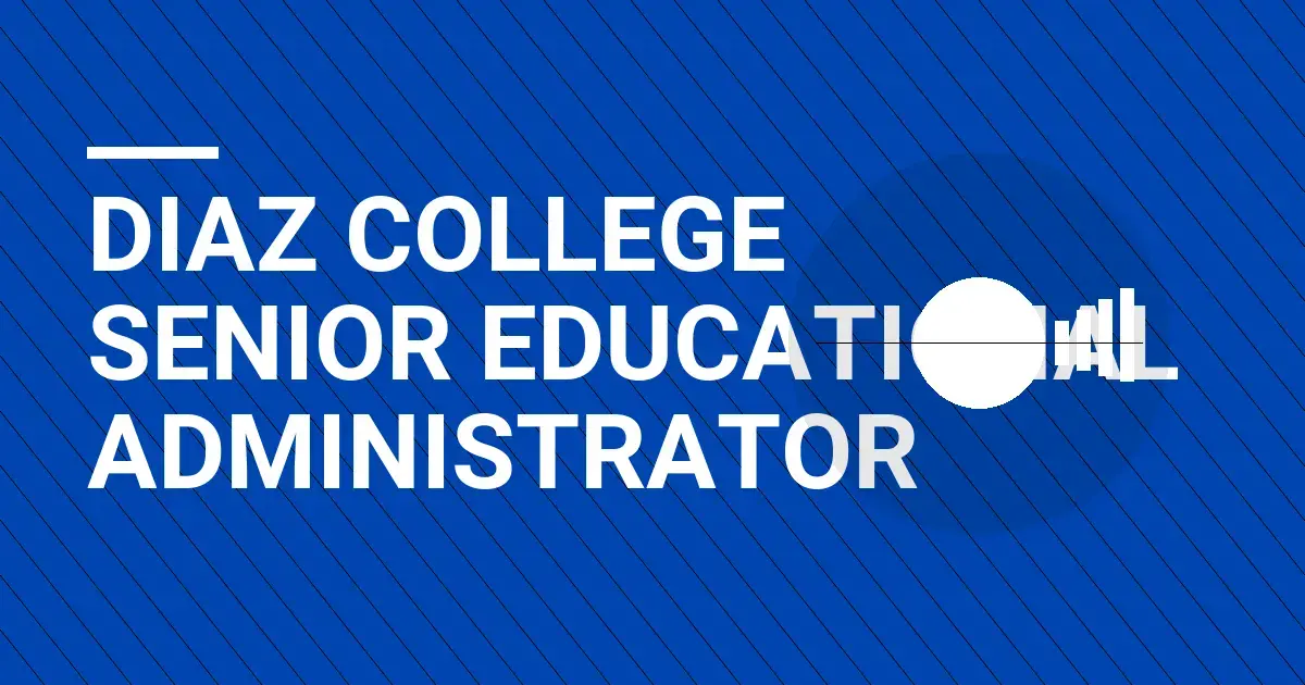 Diaz College Senior Educational Administrator