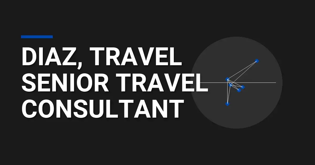 Diaz, Travel Senior Travel Consultant