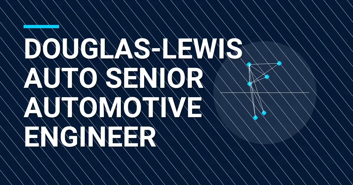Douglas-Lewis Auto Senior Automotive Engineer