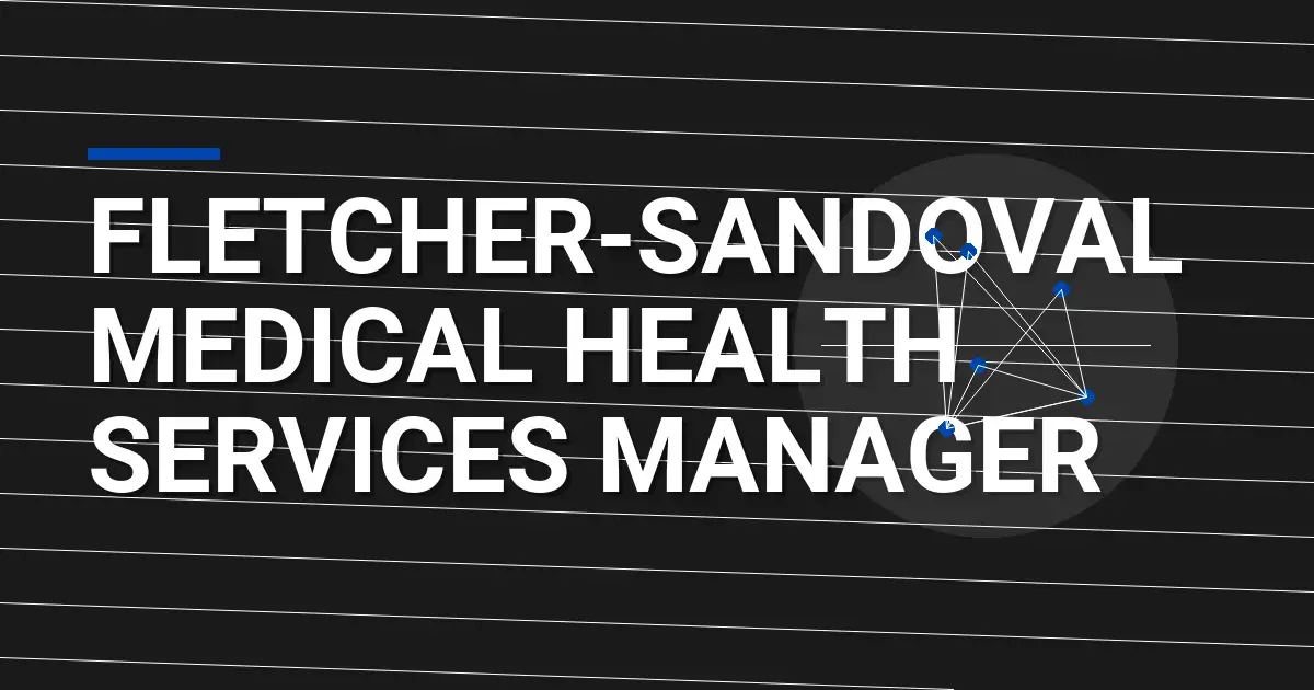 Fletcher-Sandoval Medical Health Services Manager