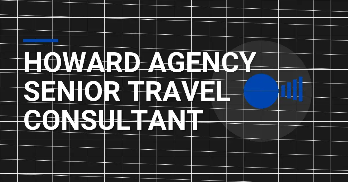 Howard Agency Senior Travel Consultant