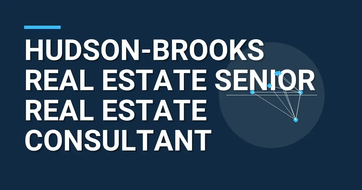 Hudson-Brooks Real Estate Senior Real Estate Consultant