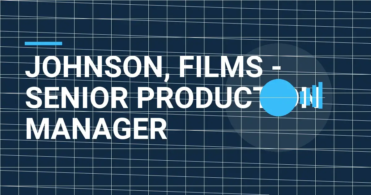 Johnson, Films - Senior Production Manager