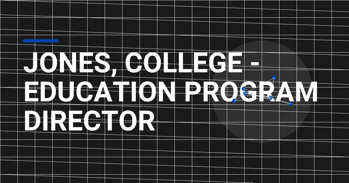 Jones, College - Education Program Director