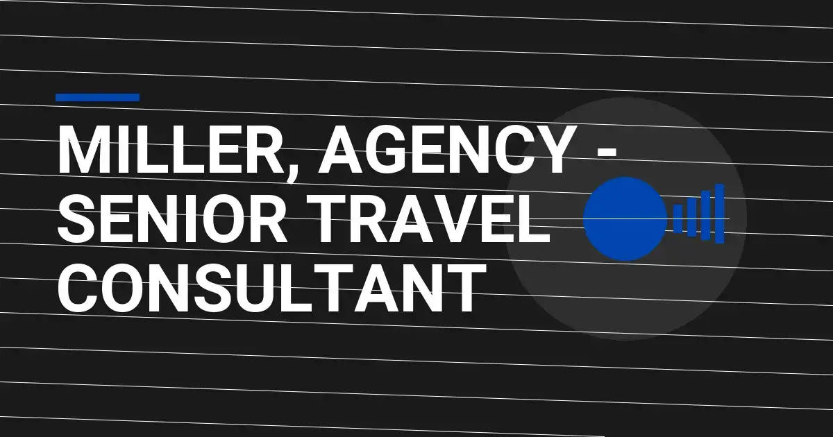Miller, Agency - Senior Travel Consultant