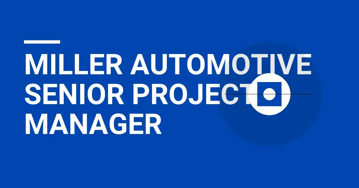 Miller Automotive Senior Project Manager