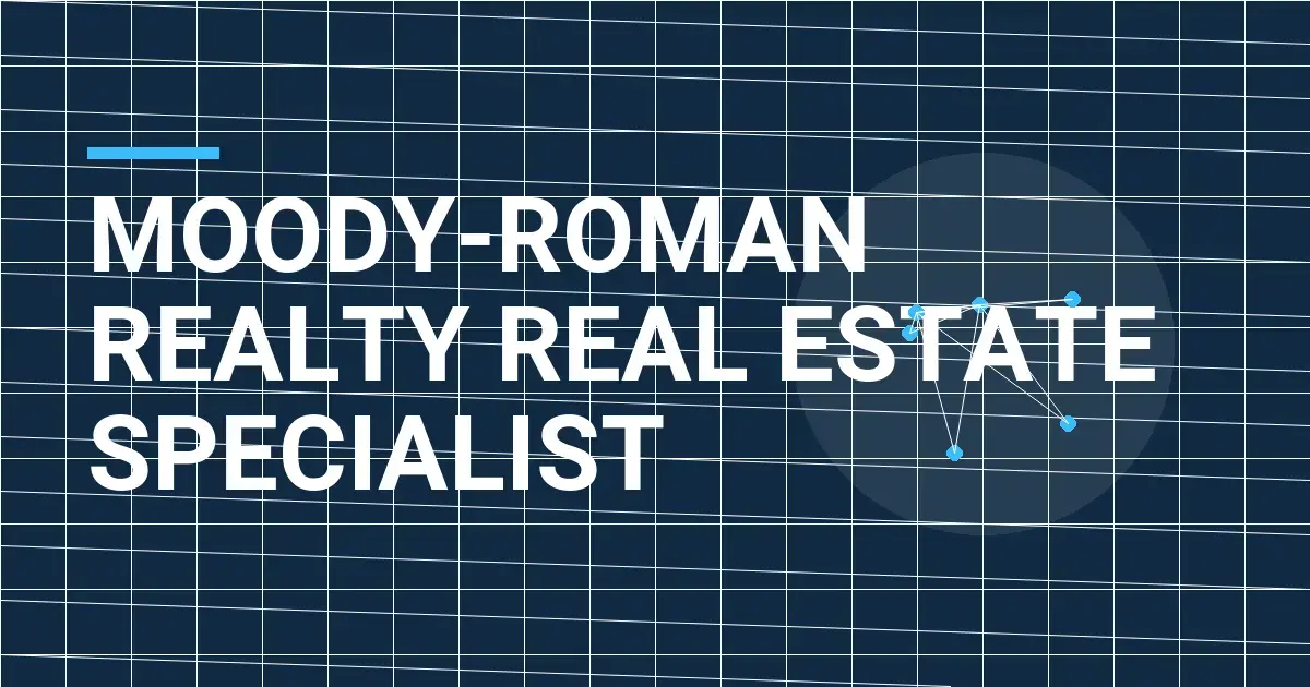 Moody-Roman Realty Real Estate Specialist