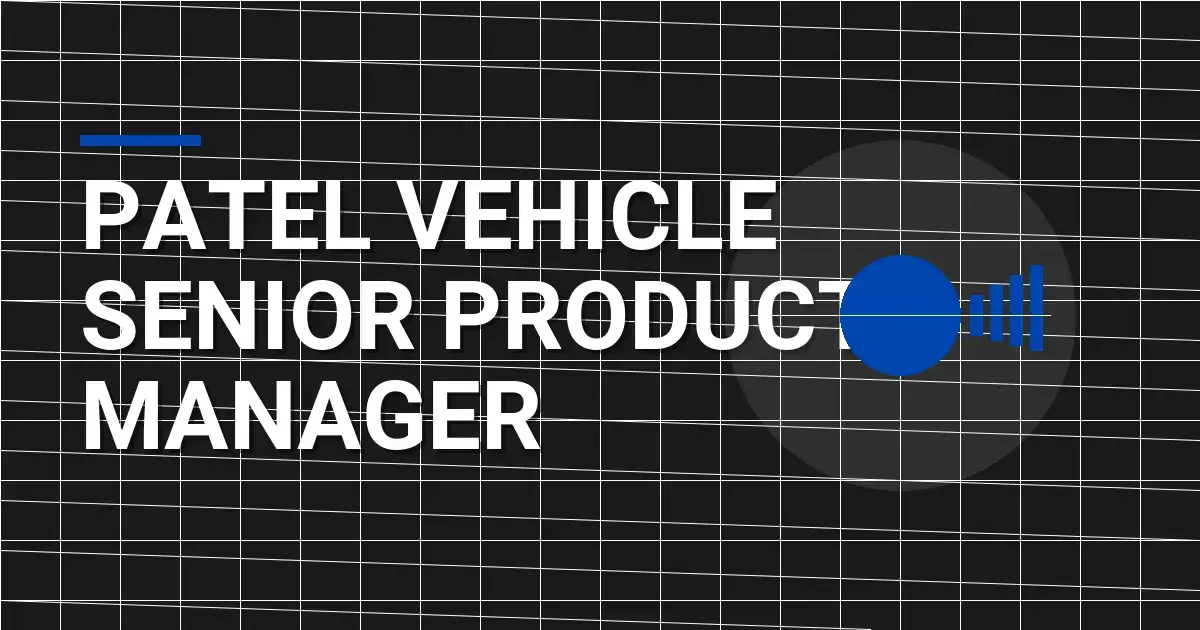 Patel Vehicle Senior Product Manager