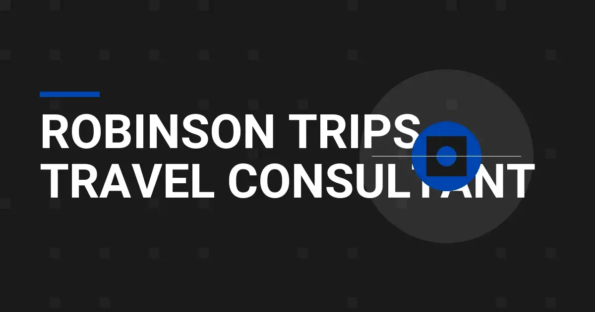 Robinson Trips Travel Consultant