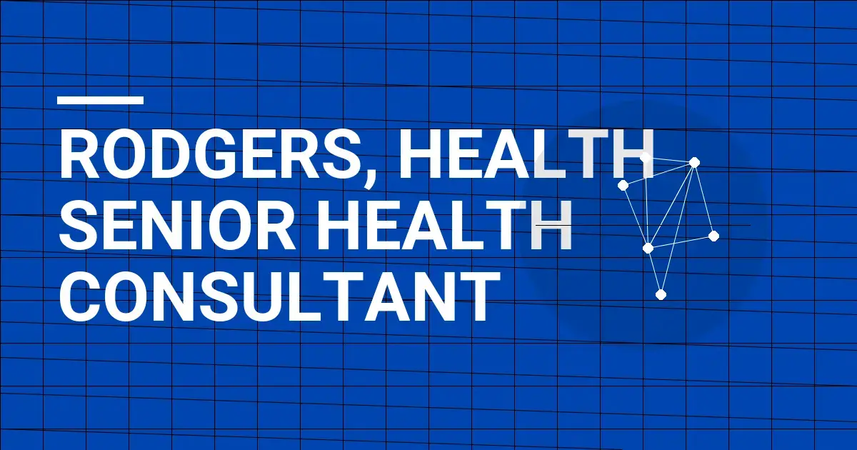 Rodgers, Health Senior Health Consultant