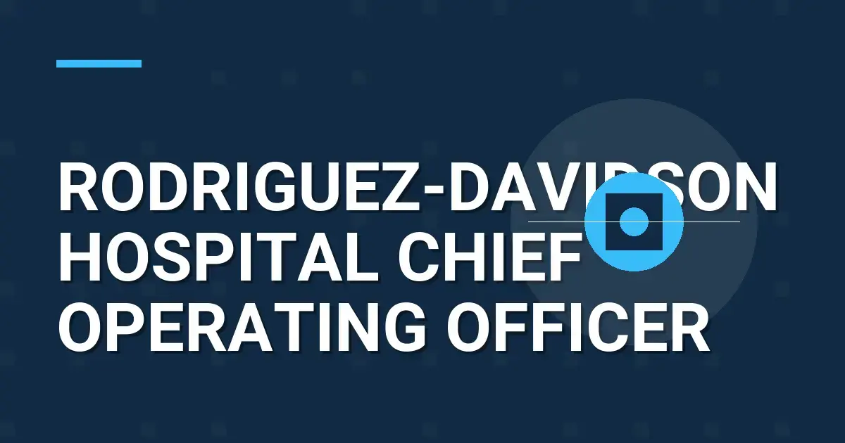 Rodriguez-Davidson Hospital Chief Operating Officer