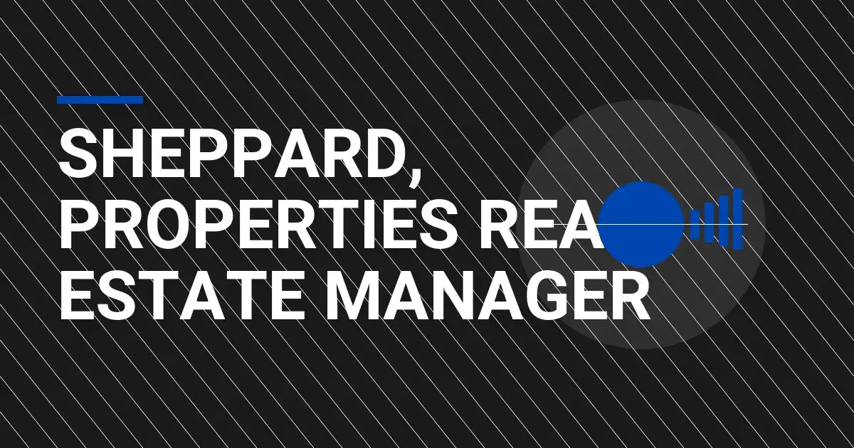 Sheppard, Properties Real Estate Manager