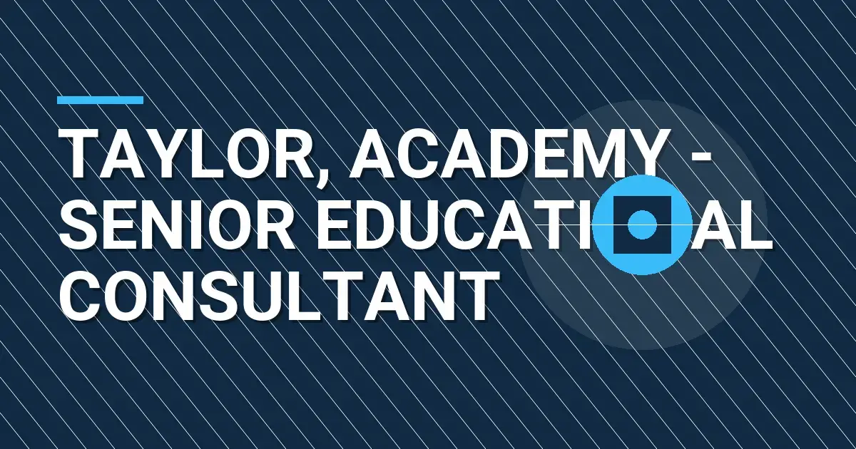 Taylor, Academy - Senior Educational Consultant
