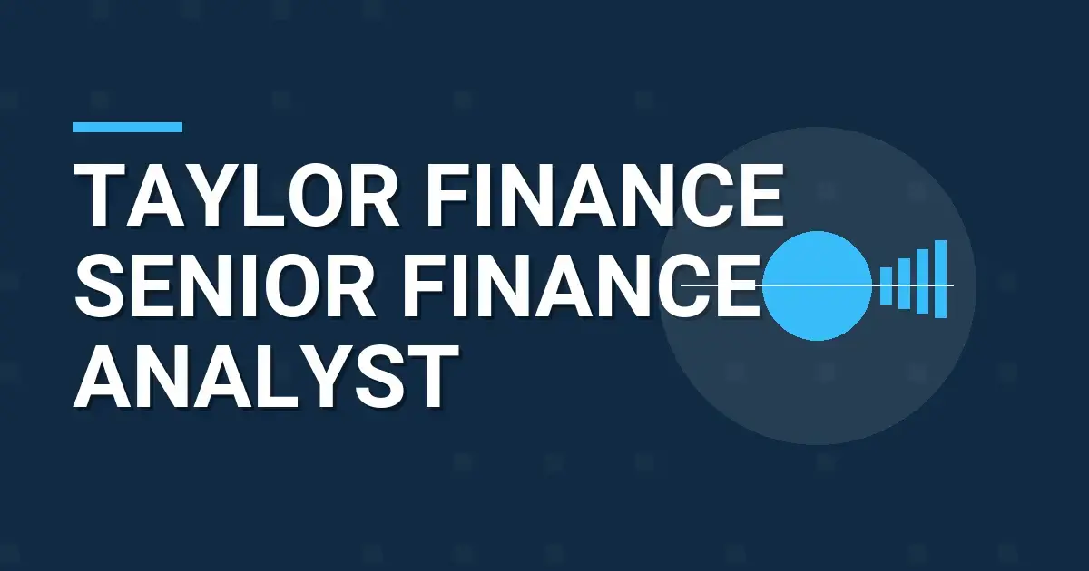 Taylor Finance Senior Finance Analyst