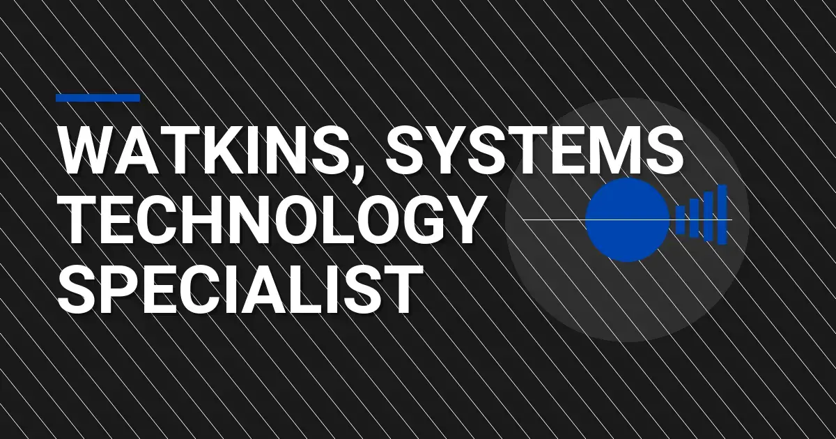 Watkins, Systems Technology Specialist