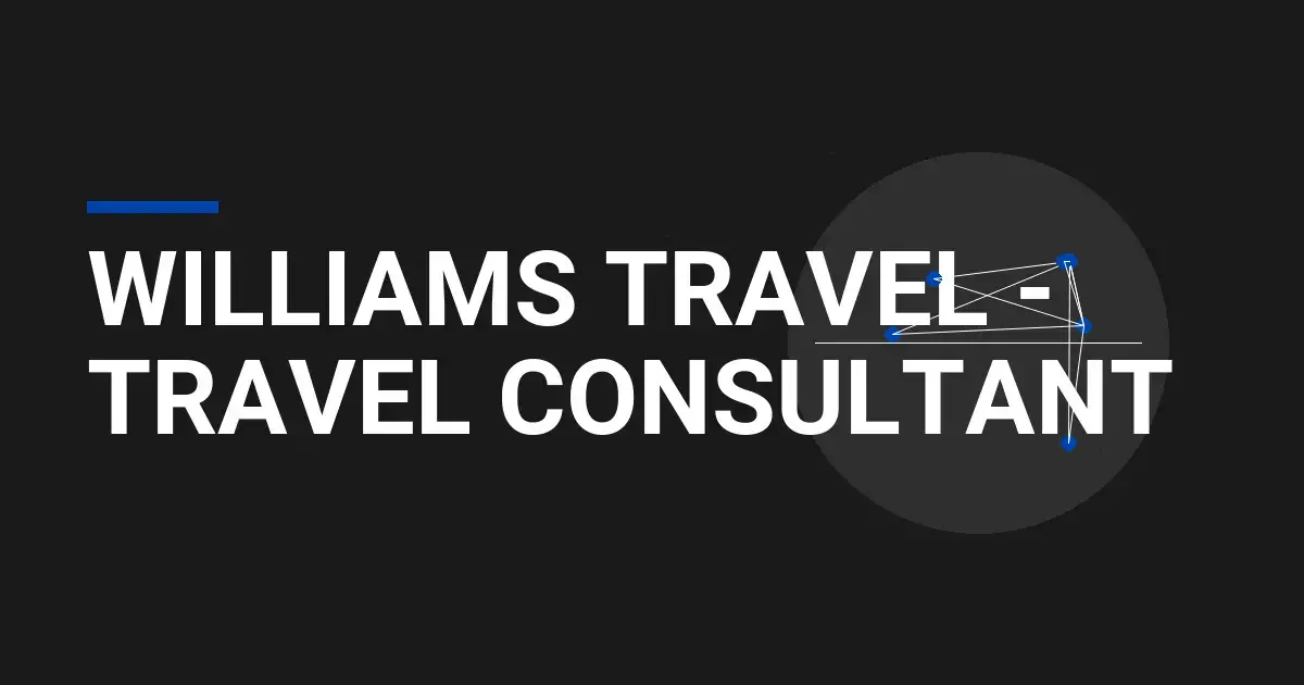 Williams Travel - Travel Consultant
